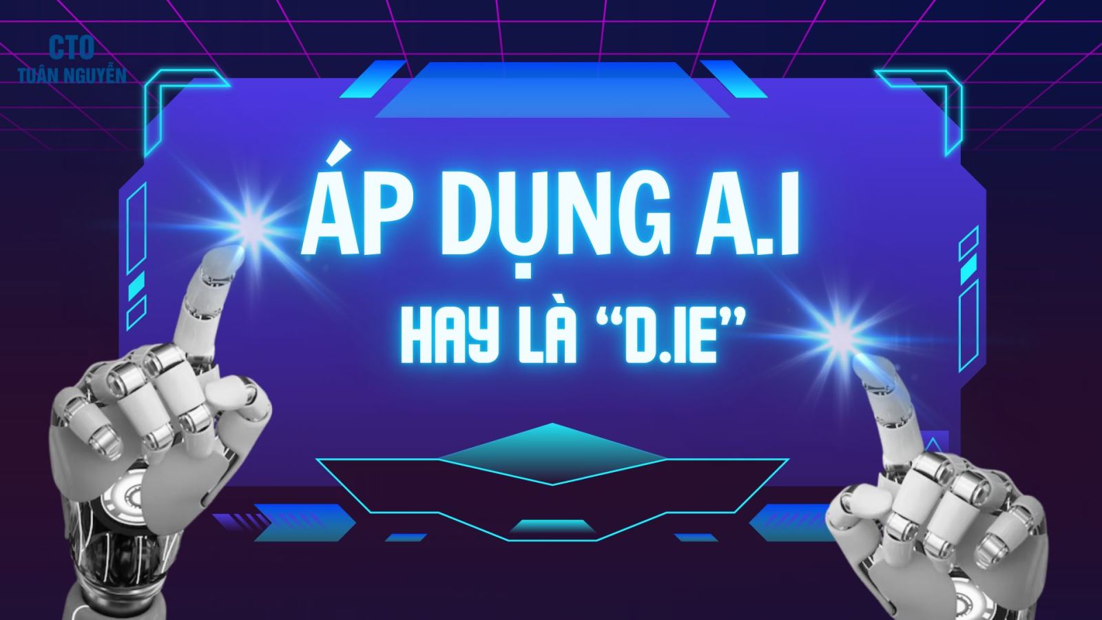 Áp dụng AI hay là chết? AI dành cho doanh nghiệp